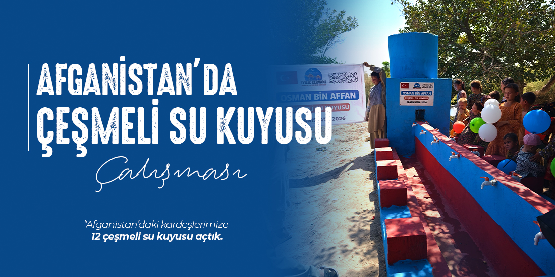 AFGANİSTAN'DA 12 ÇEŞMELİ SU KUYUSU AÇTIK